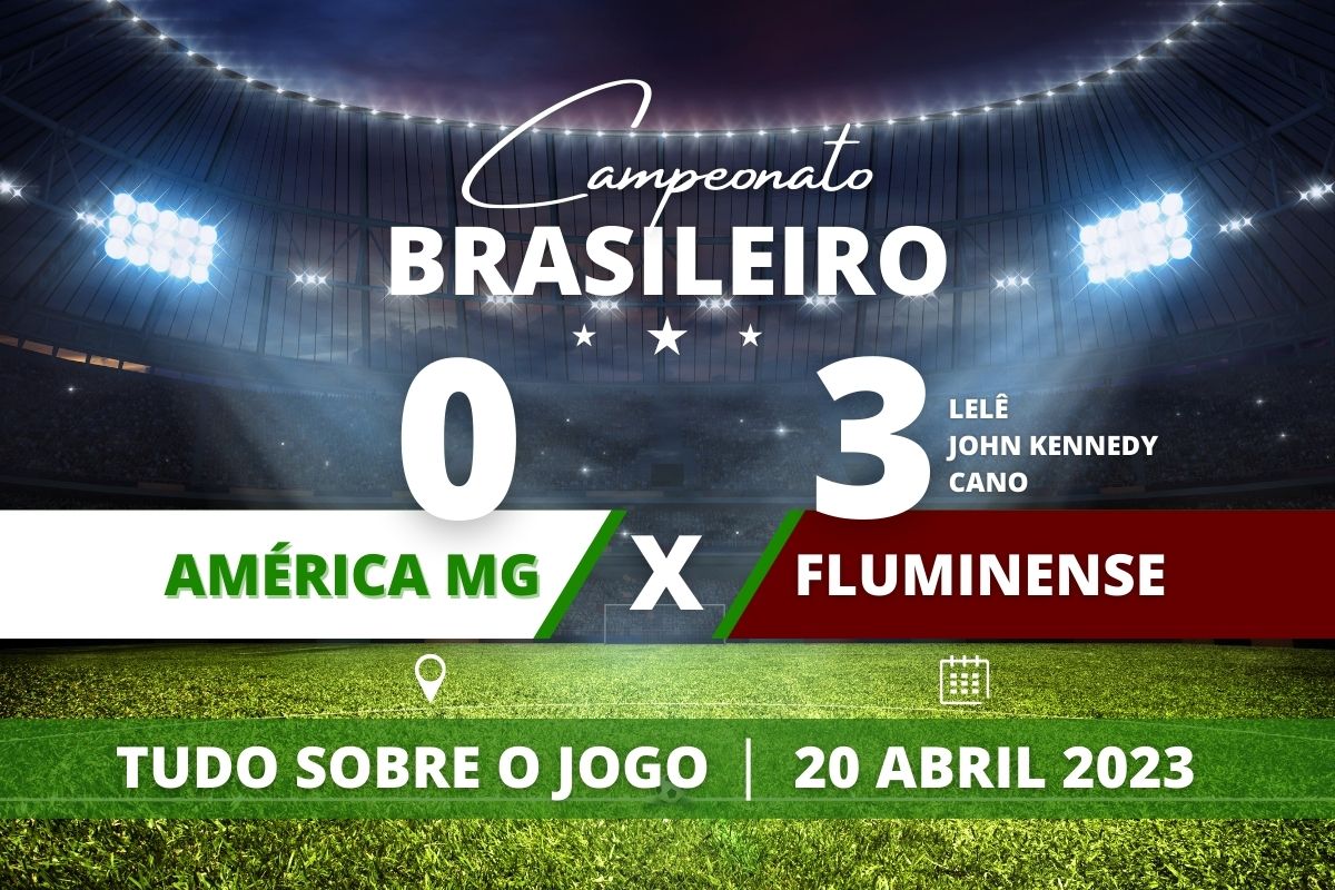 América MG 0 x 3 Fluminense: tricolor do RJ confirma boa fase e começa o Campeonato Brasileiro goleando fora de casa.