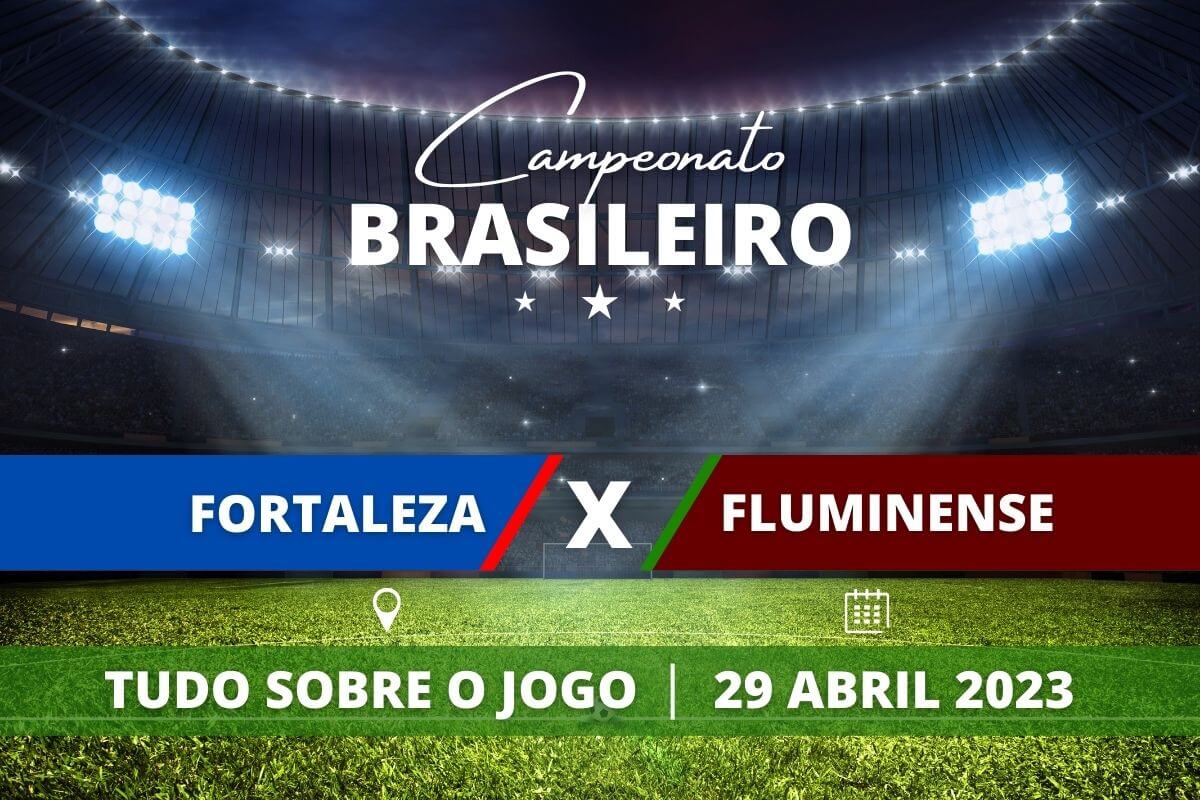 Fortaleza x Fluminense pela 3ª rodada do Campeonato Brasileiro. Saiba tudo sobre o jogo: escalações prováveis, onde assistir, horário e venda de ingressos