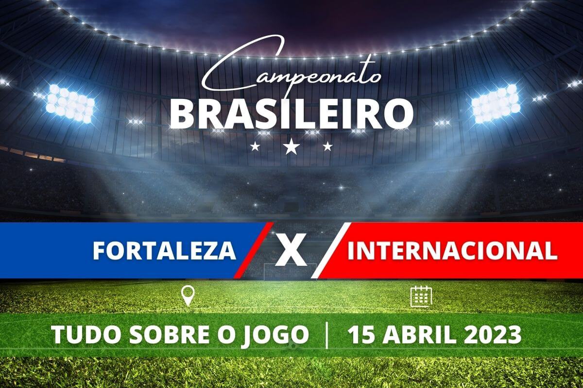 Fortaleza x Internacional pela 1ª rodada do Campeonato Brasileiro. Saiba tudo sobre o jogo: escalações prováveis, onde assistir, horário e venda de ingressos