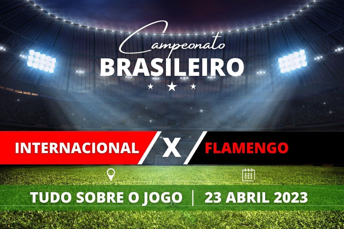 Internacional x Flamengo pela 2ª rodada do Campeonato Brasileiro. Saiba tudo sobre o jogo: escalações prováveis, onde assistir, horário e venda de ingressos