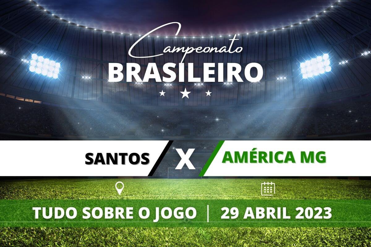  Santos x América-MG pela 3ª rodada do Campeonato Brasileiro. Saiba tudo sobre o jogo: escalações prováveis, onde assistir, horário e venda de ingressos