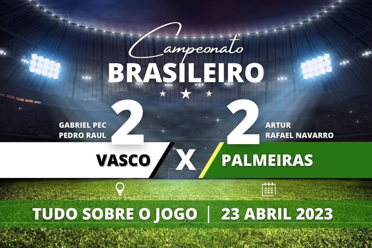 Vasco 2 x 2 Palmeiras - Vasco abre 2 x 0 mas cede empate ao Palmeiras