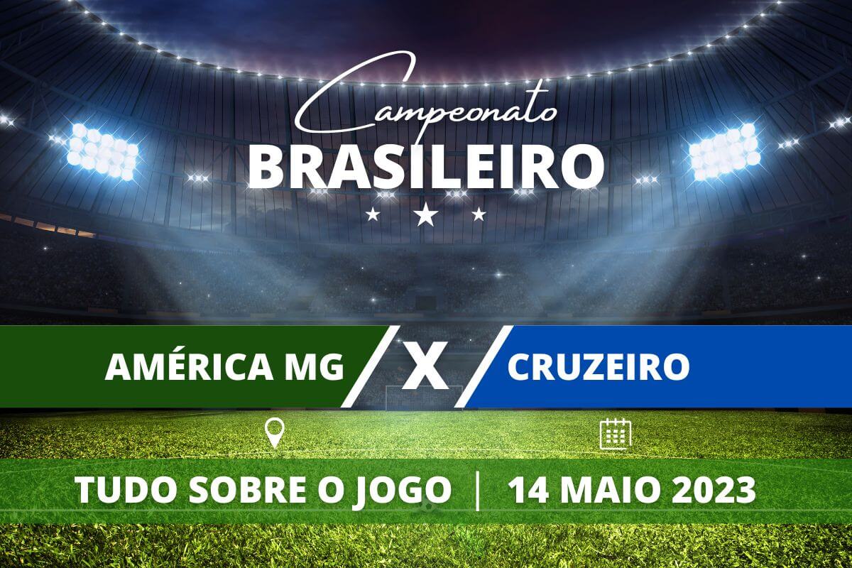 América-MG x Cruzeiro pela 6ª rodada do Campeonato Brasileiro. Saiba tudo sobre o jogo: escalações prováveis, onde assistir, horário e venda de ingressos