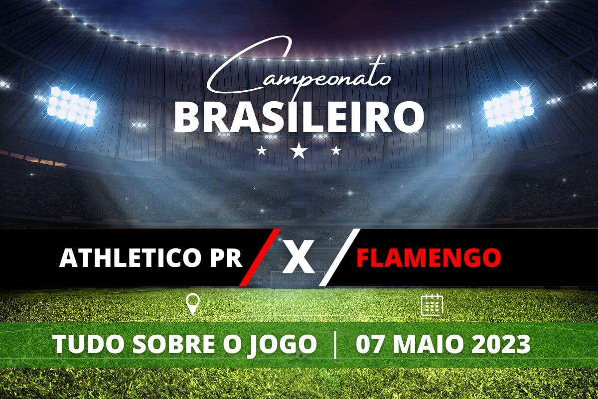 Athletico-PR x Flamengo pela 4ª rodada do Campeonato Brasileiro. Saiba tudo sobre o jogo: escalações prováveis, onde assistir, horário e venda de ingressos