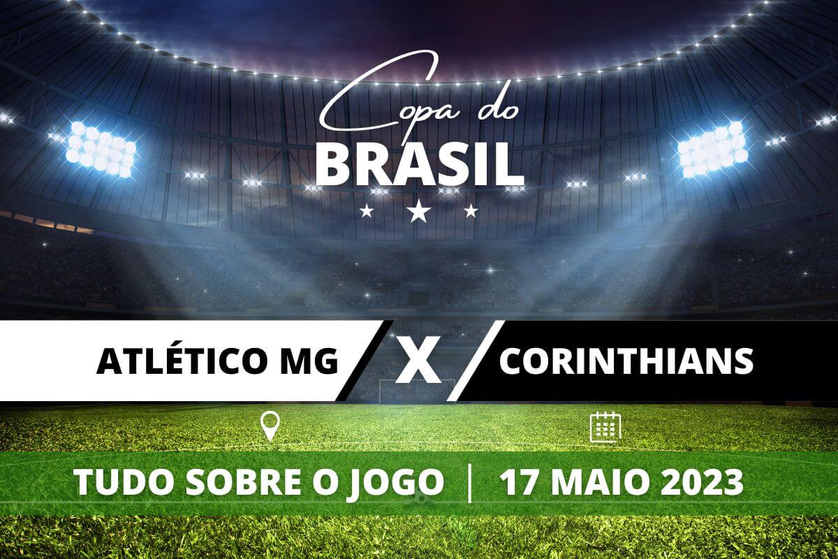 Atlético-MG x Corinthians jogo de ida das oitavas da Copa do Brasil. Saiba tudo sobre o jogo: escalações prováveis, onde assistir, horário e venda de ingressos