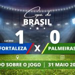 Fortaleza 1 x 0 Palmeiras - No Castelão, Palmeiras teve gol anulado e Fortaleza encaixa bom ataque para abrir o placar. Mas apesar de perder por 1 a 0 para o Leão, o Verdão avança de fase na Copa do Brasil após vitória por 3 a 0 no jogo de ida.