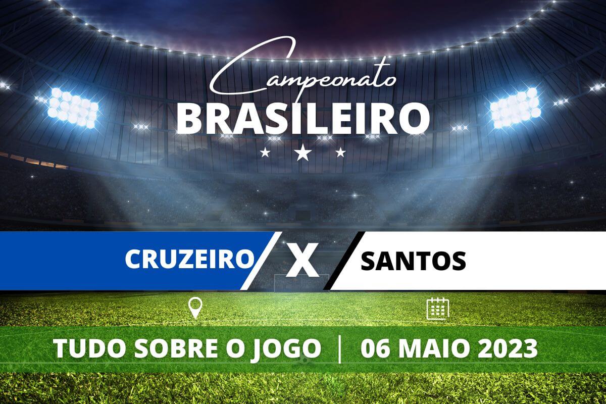 Cruzeiro x Santos pela 4ª rodada do Campeonato Brasileiro. Saiba tudo sobre o jogo: escalações prováveis, onde assistir, horário e venda de ingressos