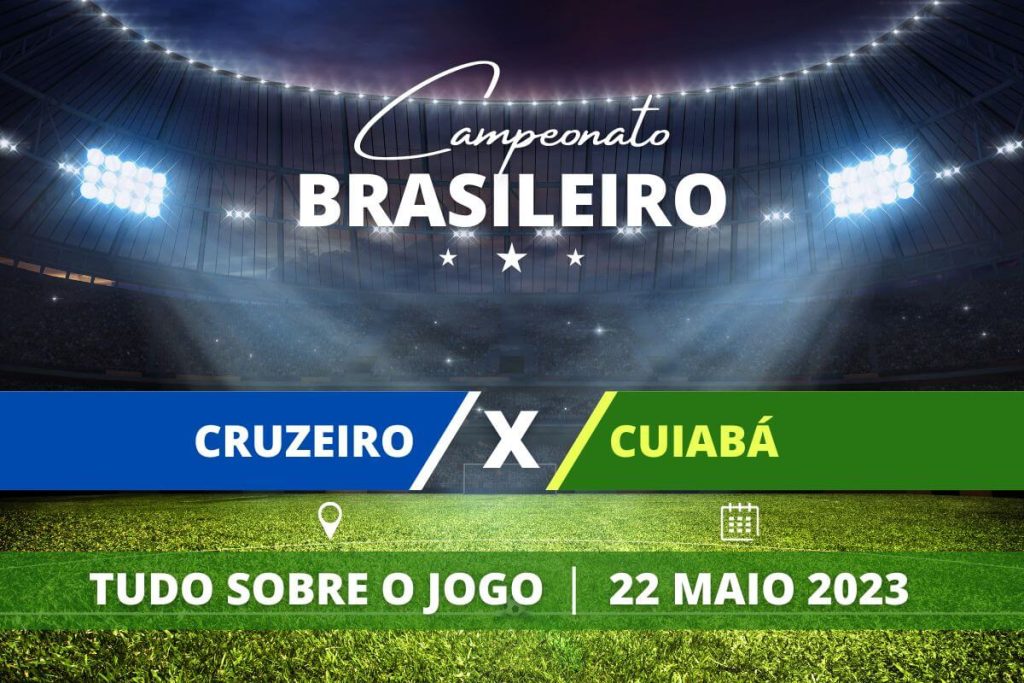 Cruzeiro x Cuiabá pela 7ª rodada do Campeonato Brasileiro. Saiba tudo sobre o jogo: escalações prováveis, onde assistir, horário e venda de ingressos