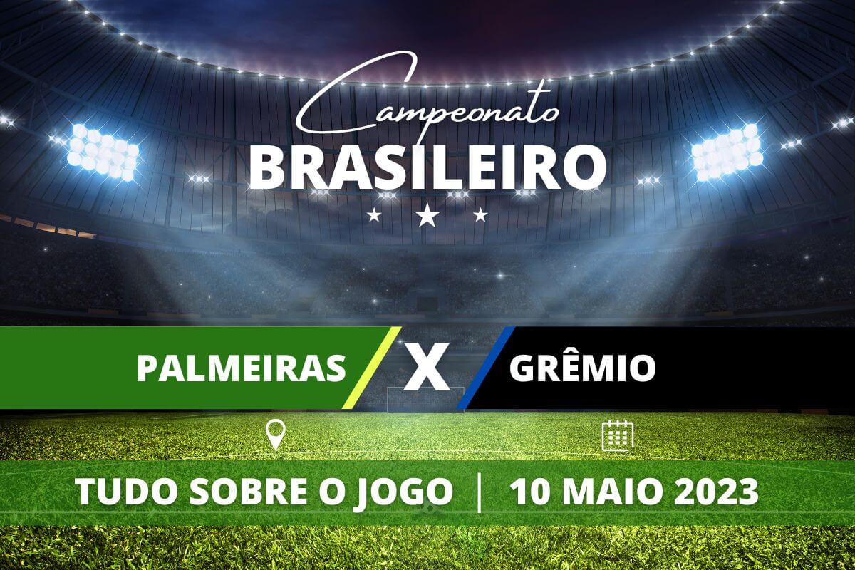 Palmeiras x Grêmio pela 5ª rodada do Campeonato Brasileiro. Saiba tudo sobre o jogo: escalações prováveis, onde assistir, horário e venda de ingressos