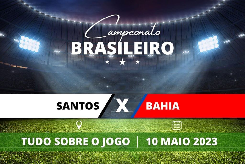 Santos x Bahia pela 5ª rodada do Campeonato Brasileiro. Saiba tudo sobre o jogo: escalações prováveis, onde assistir, horário e venda de ingressos