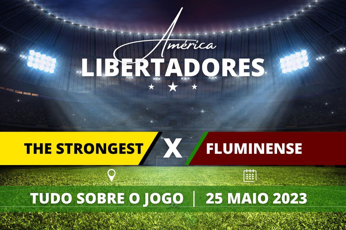 The Strongest x Fluminense pela Libertadores 2023. Saiba tudo sobre o jogo - escalações prováveis, onde assistir, horário e venda de ingressos