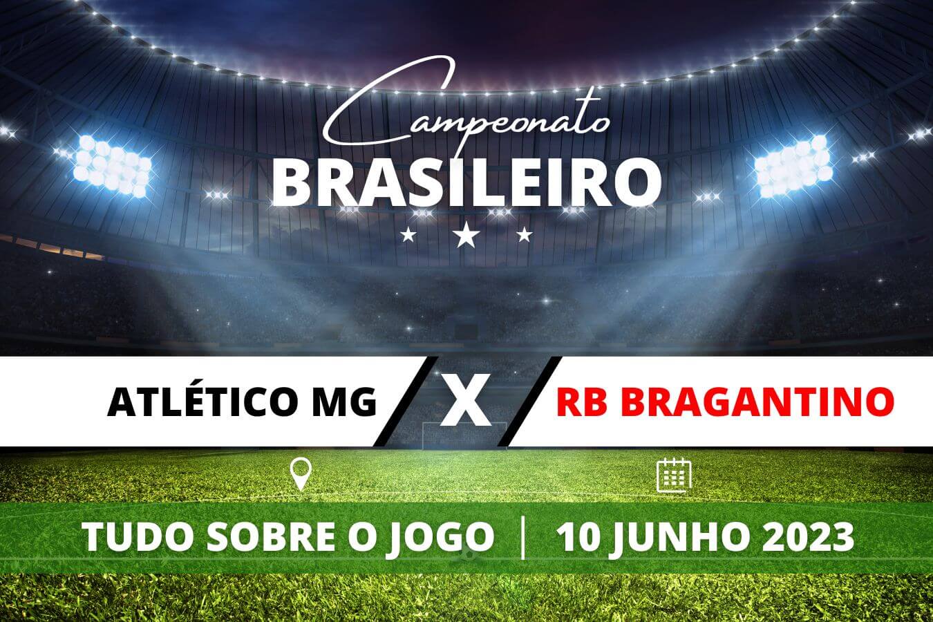 Altético-MG x RB Bragantino pela 10ª rodada do Campeonato Brasileiro. Saiba tudo sobre o jogo: escalações prováveis, onde assistir, horário e venda de ingressos