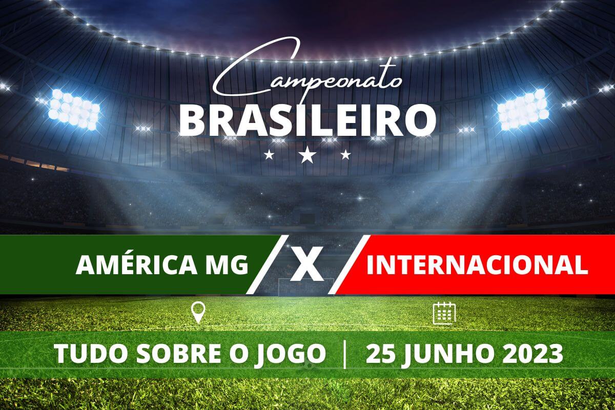 América-MG x Internacional pela 12ª rodada do Campeonato Brasileiro. Saiba tudo sobre o jogo: escalações prováveis, onde assistir, horário e venda de ingressos
