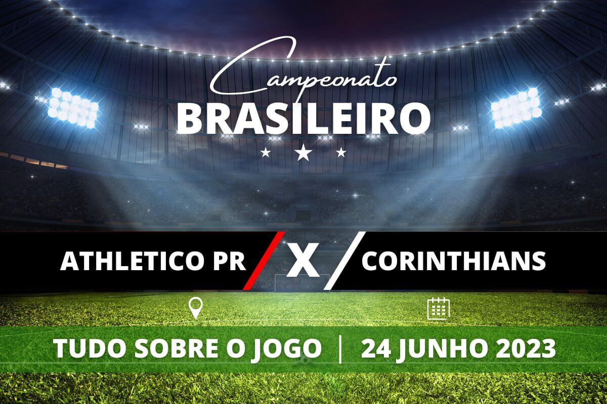 Athletico-PR x Corinthians pela 12ª rodada do Campeonato Brasileiro. Saiba tudo sobre o jogo: escalações prováveis, onde assistir, horário e venda de ingressos