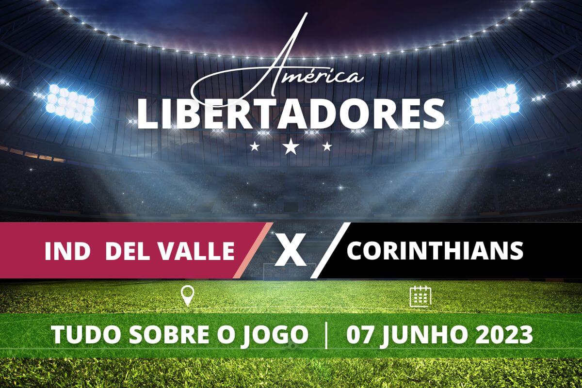 Independiente del Valle x Corinthians pela Libertadores 2023. Saiba tudo sobre o jogo - escalações prováveis, onde assistir, horário e venda de ingressos