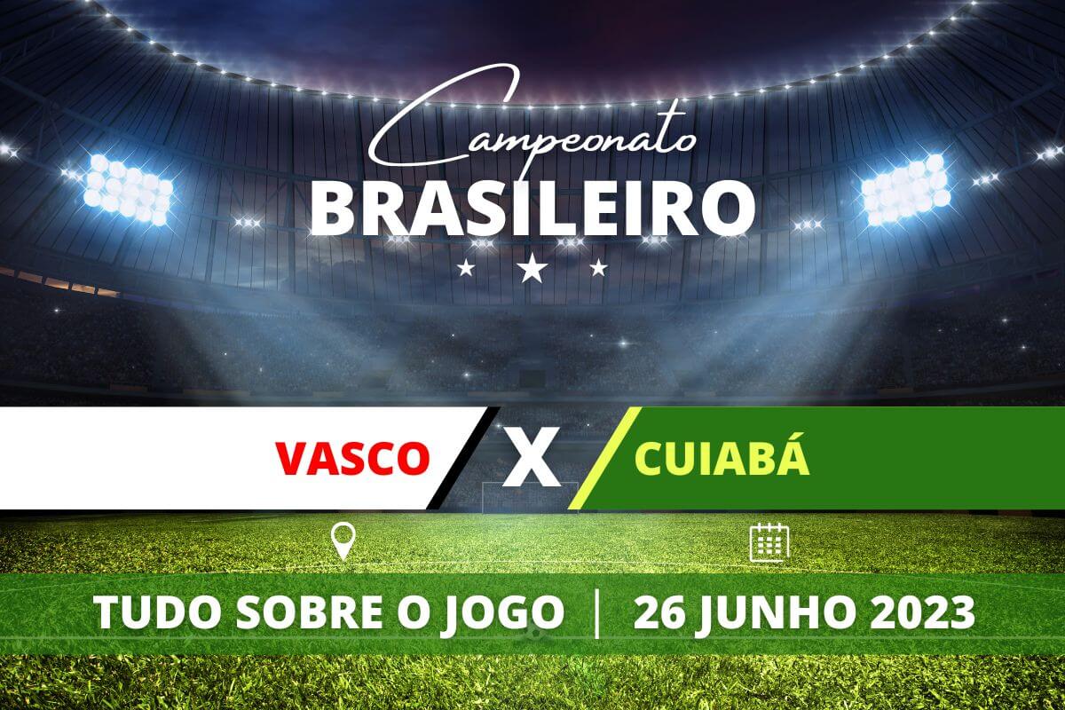 Vasco x Cuiabá pela 12ª rodada do Campeonato Brasileiro. Saiba tudo sobre o jogo: escalações prováveis, onde assistir, horário e venda de ingressos