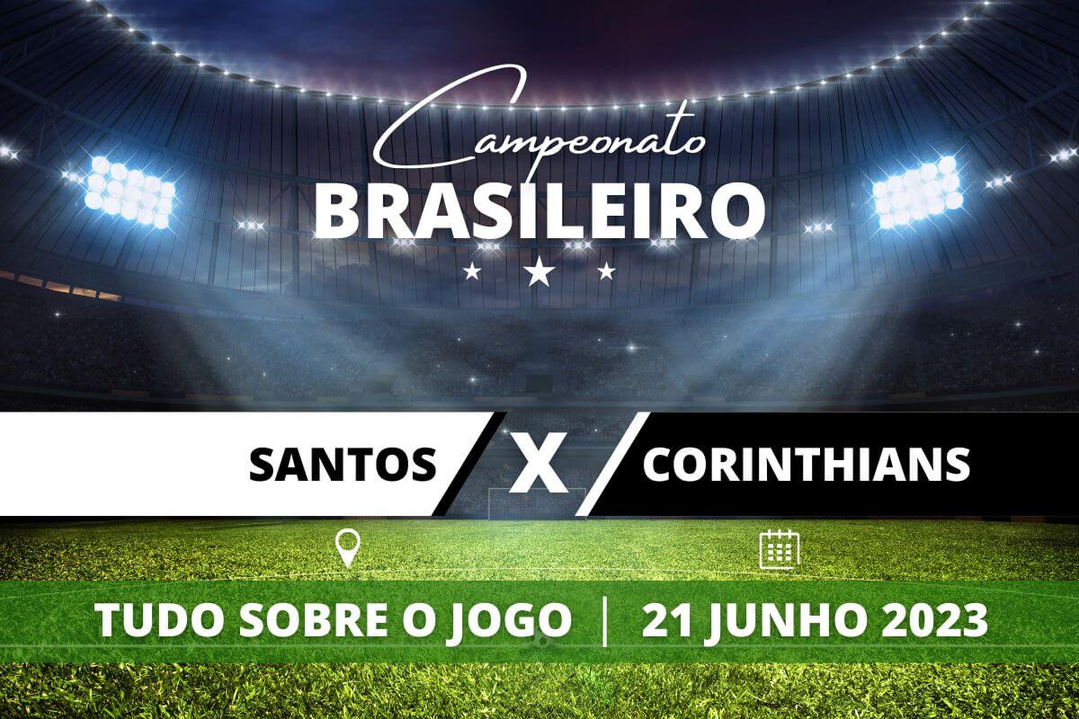 Santos x Corinthians pela 11ª rodada do Campeonato Brasileiro. Saiba tudo sobre o jogo: escalações prováveis, onde assistir, horário e venda de ingressos