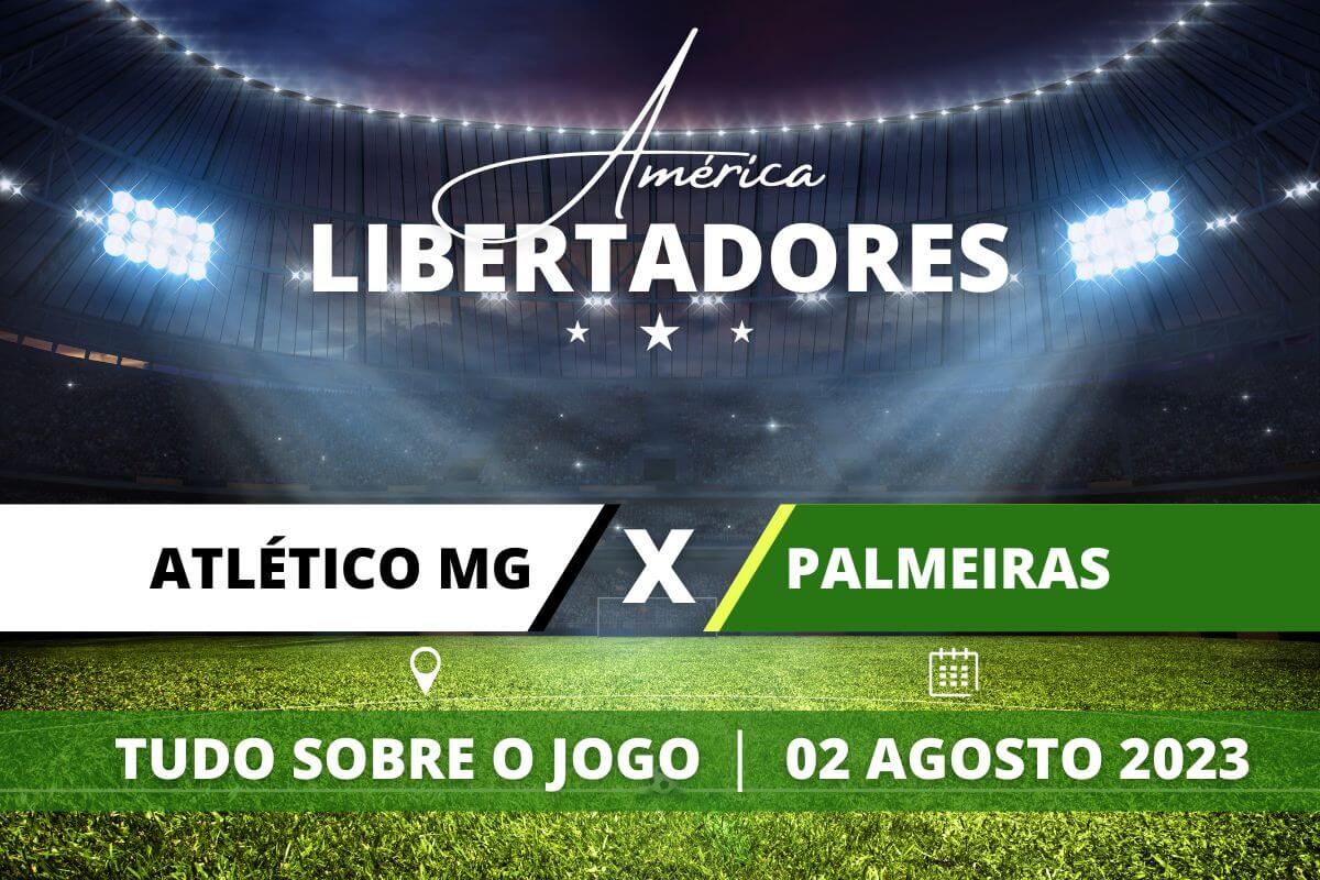 Atlético-MG x Palmeiras pela Libertadores 2023. Saiba tudo sobre o jogo - escalações prováveis, onde assistir, horário e venda de ingressos