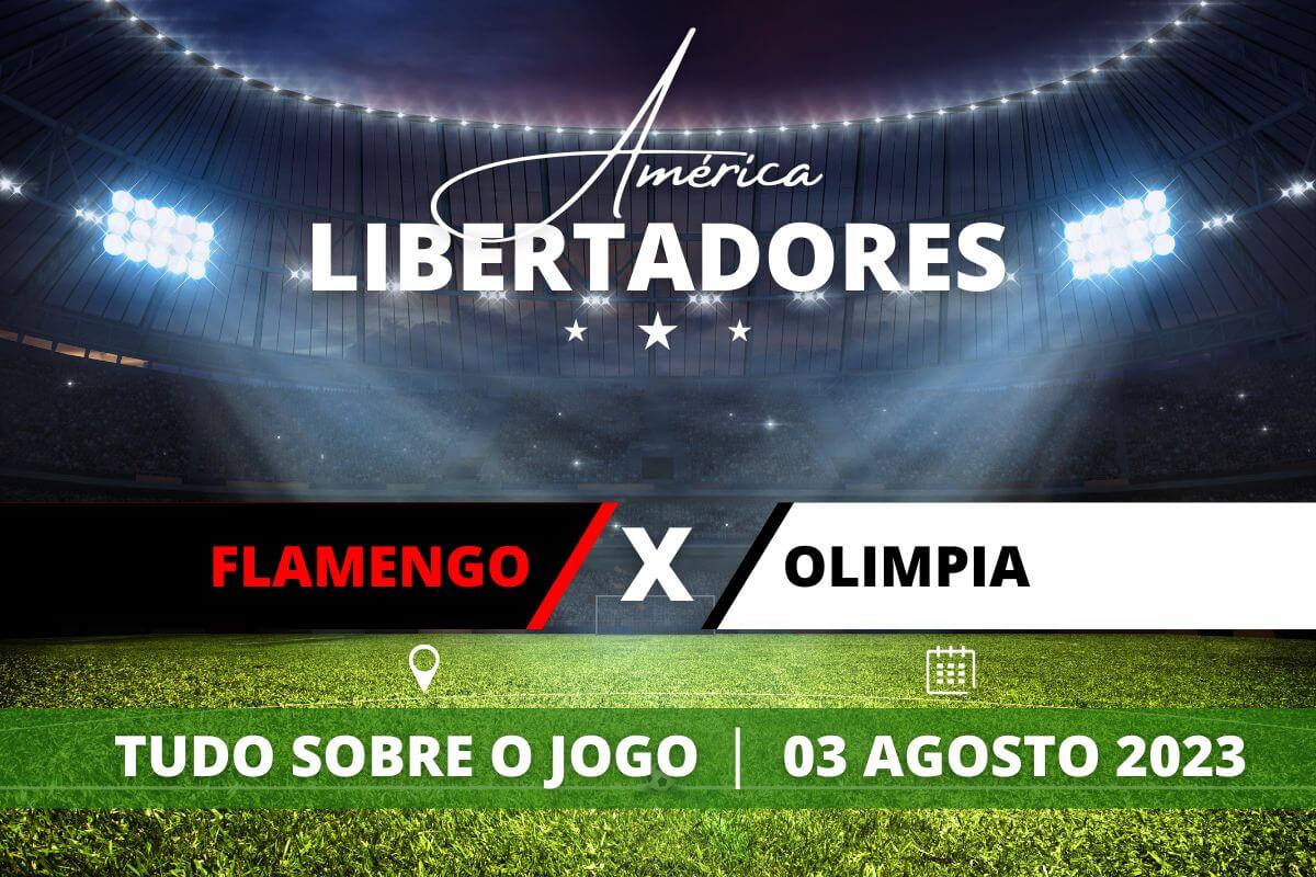 Flamengo x Olimpia pela Libertadores 2023. Saiba tudo sobre o jogo - escalações prováveis, onde assistir, horário e venda de ingressos