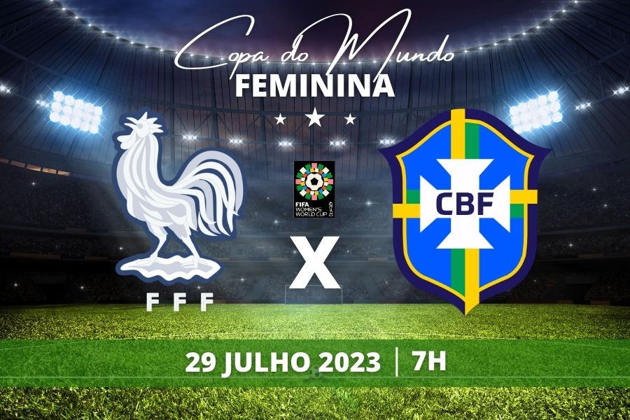 França x Brasil - Copa do Mundo Feminina 2023