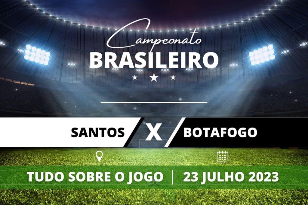 Santos x Botafogo pela 16ª rodada do Campeonato Brasileiro. Saiba tudo sobre o jogo: escalações prováveis, onde assistir, horário e venda de ingressos
