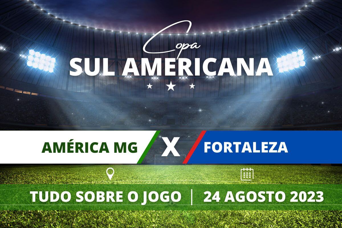 Portal Brasil América-MG x Fortaleza pela Copa Sul Americana. Saiba tudo sobre o jogo - escalações prováveis, onde assistir, horário e venda de ingressos 