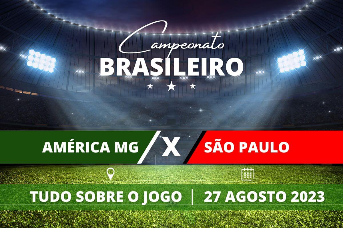 América-MG x São Paulo pela 21ª rodada do Campeonato Brasileiro. Saiba tudo sobre o jogo: escalações prováveis, onde assistir, horário e venda de ingressos
