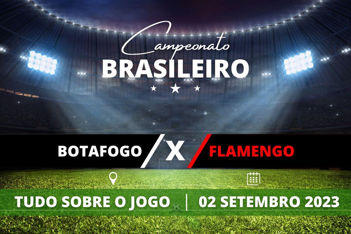 Botafogo x Flamengo pela 22ª rodada do Campeonato Brasileiro. Saiba tudo sobre o jogo: escalações prováveis, onde assistir, horário e venda de ingressos