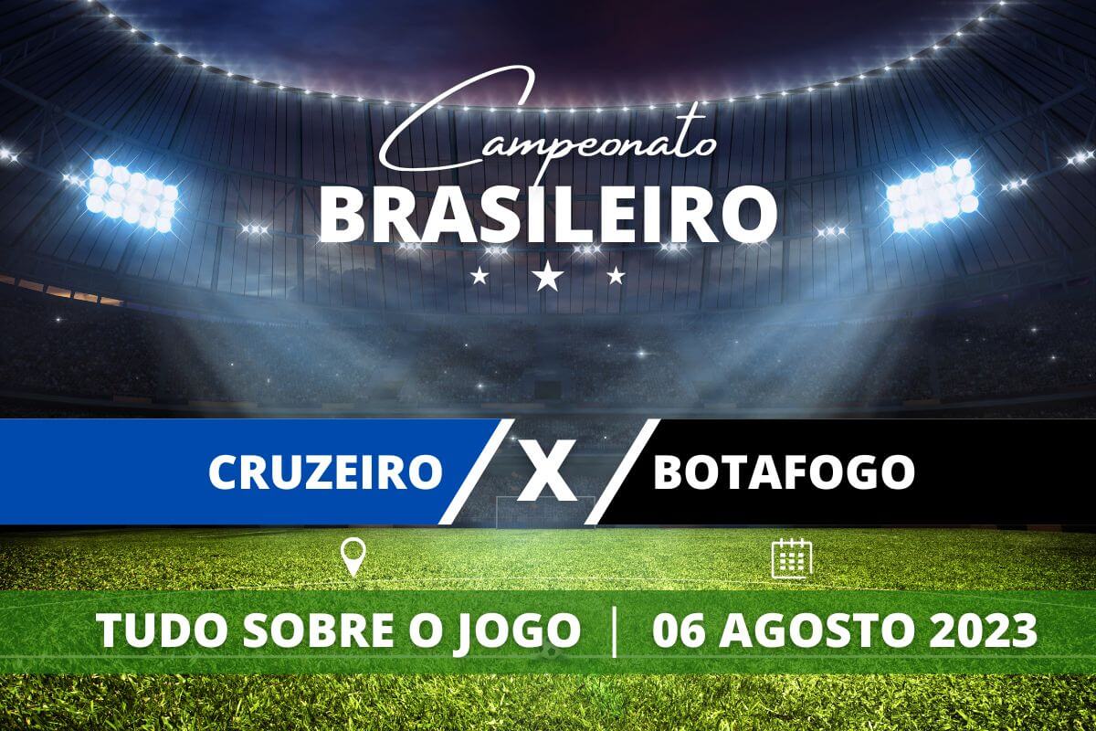 Cruzeiro x Botafogo: saiba onde assistir o jogo deste domingo, pela 18ª  rodada do Brasileirão