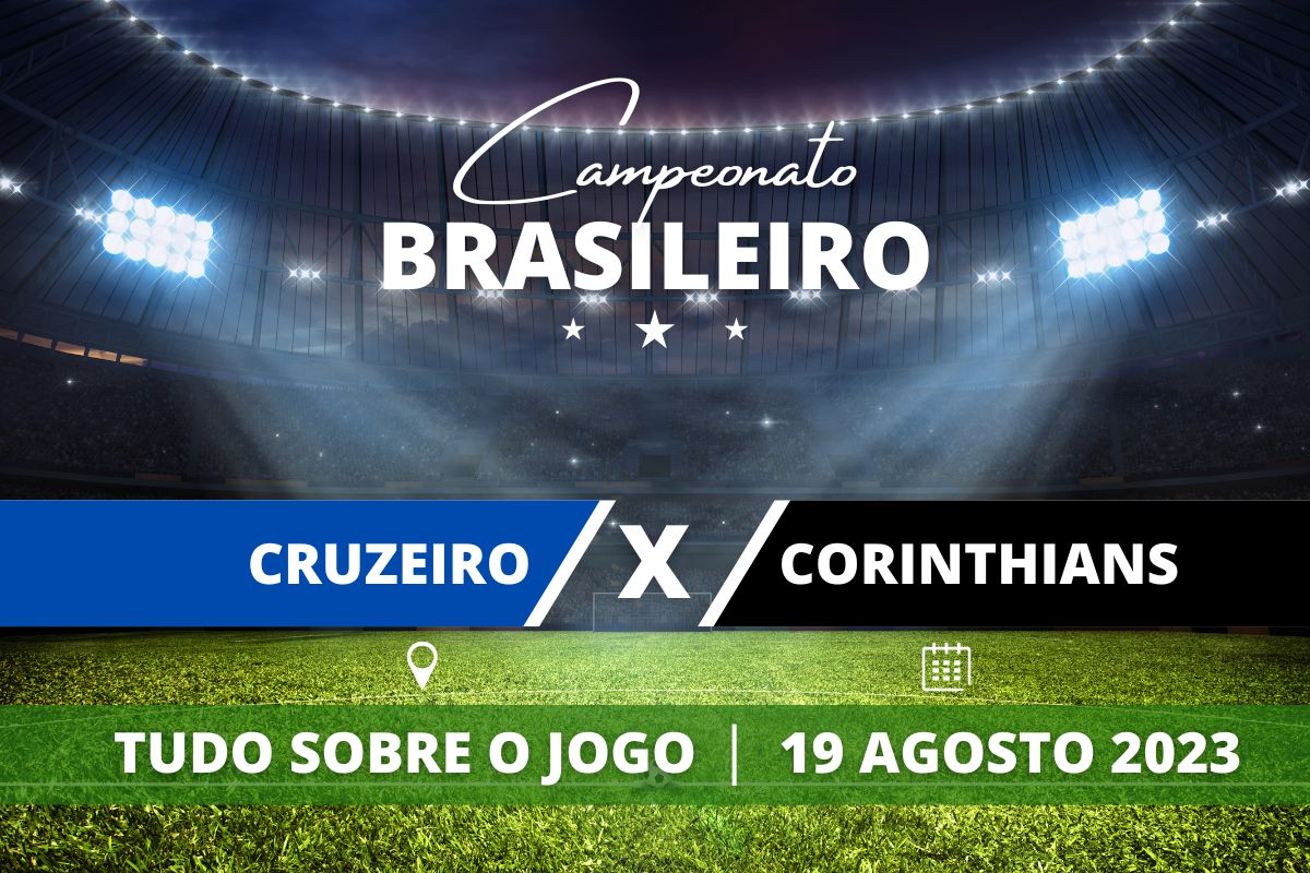 Cruzeiro x Corinthians pela 20ª rodada do Campeonato Brasileiro. Saiba tudo sobre o jogo: escalações prováveis, onde assistir, horário e venda de ingressos