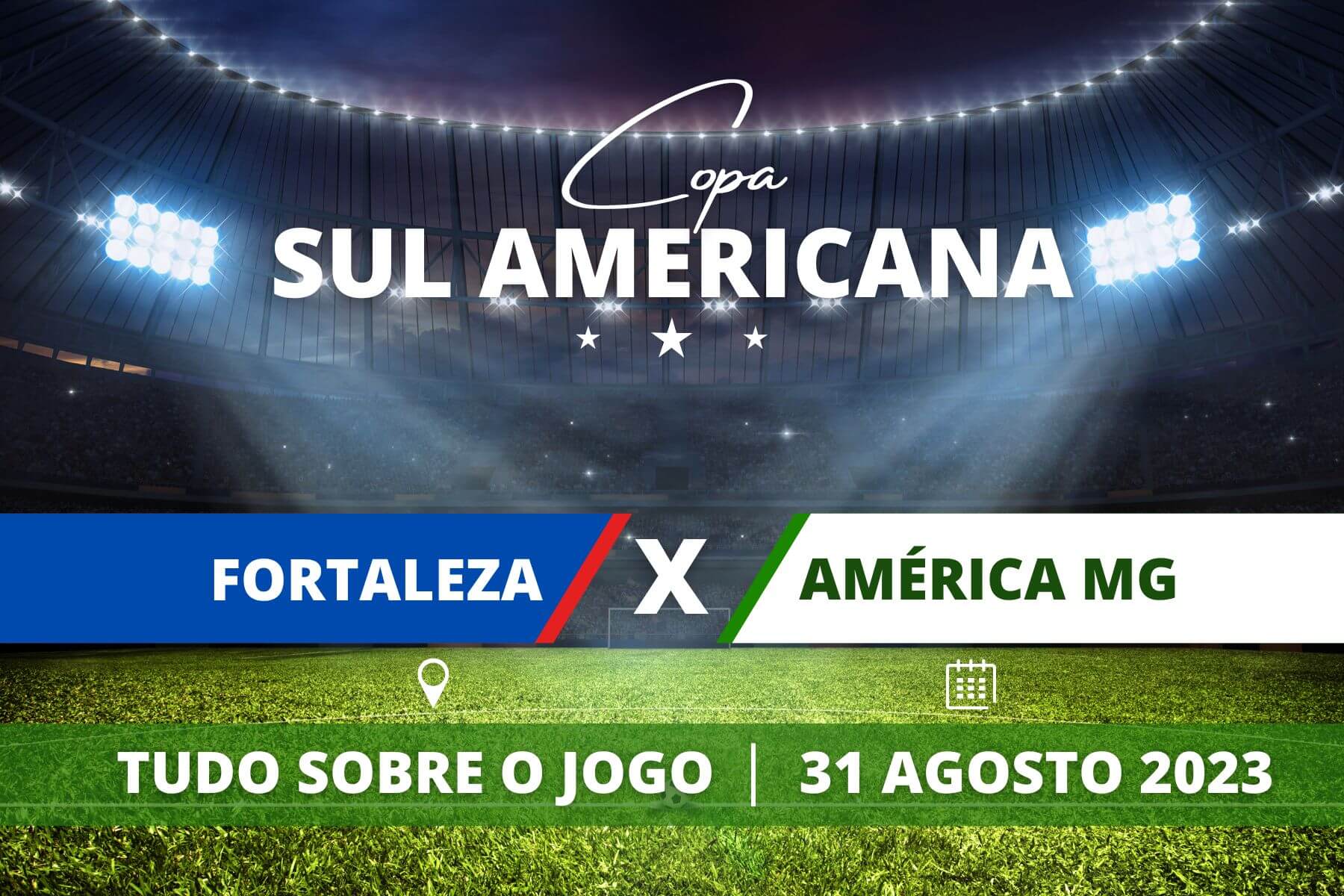 Portal Brasil Fortaleza x América-MG pela Copa Sul Americana. Saiba tudo sobre o jogo - escalações prováveis, onde assistir, horário e venda de ingressos 