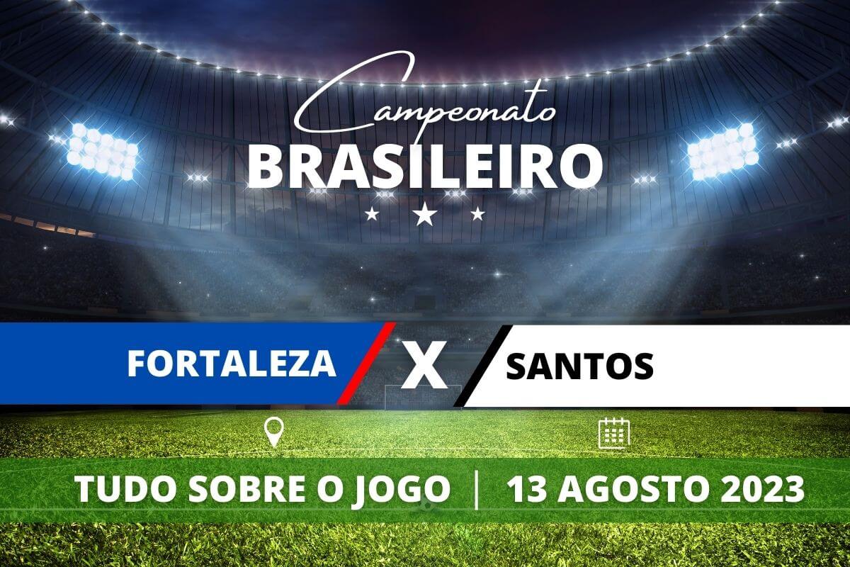 Fortaleza x Santos pela 19ª rodada do Campeonato Brasileiro. Saiba tudo sobre o jogo: escalações prováveis, onde assistir, horário e venda de ingressos