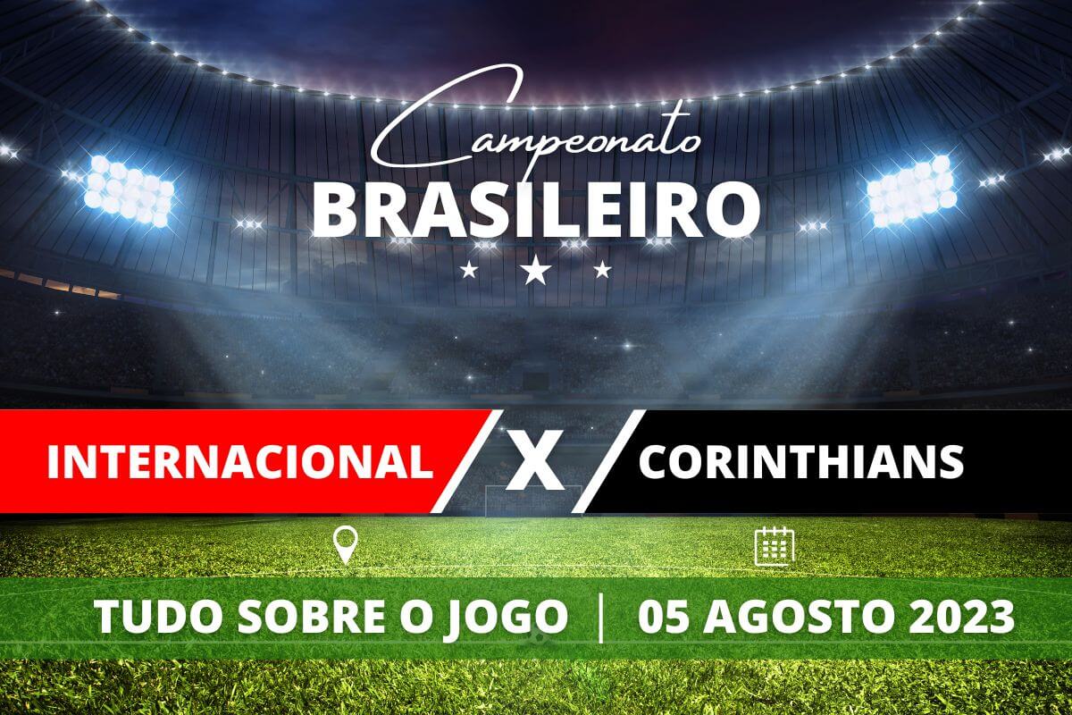 Internacional x Corinthians pela 18ª rodada do Campeonato Brasileiro. Saiba tudo sobre o jogo: escalações prováveis, onde assistir, horário e venda de ingressos