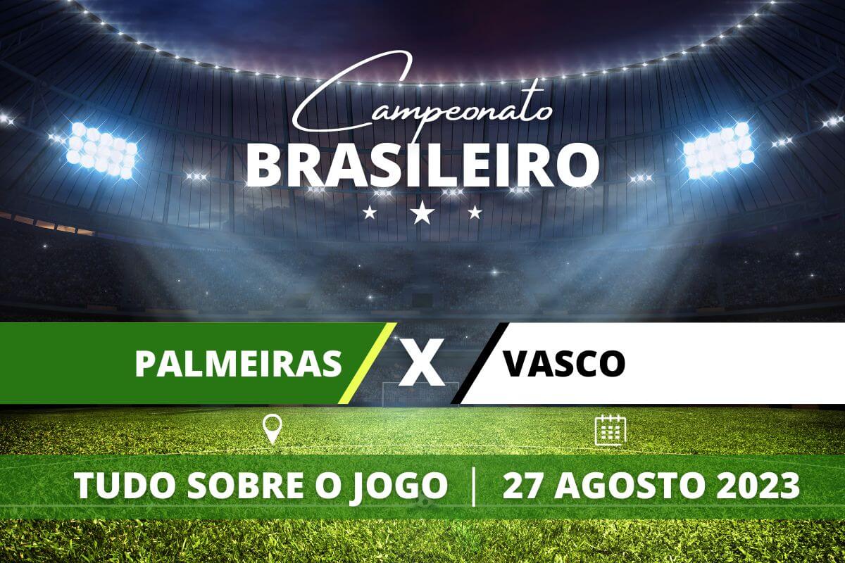 Palmeiras x Vasco pela 21ª rodada do Campeonato Brasileiro. Saiba tudo sobre o jogo: escalações prováveis, onde assistir, horário e venda de ingressos