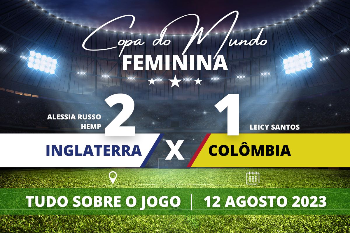 Inglaterra 2 x 1 Colômbia - Inglaterra vence de virada a Colômbia com gols de Hemp e Alessia Russo e se classificam para a Semifinal da Copa do Mundo Feminina.