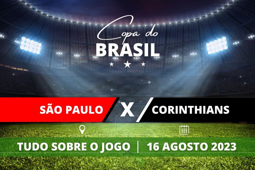 São Paulo x Corinthians - Pré jogo - Jogo de volta da Semifinal da Copa do Brasil 2023 - Confira onde assistir, horário, prováveis escalações e vendas de ingressos.