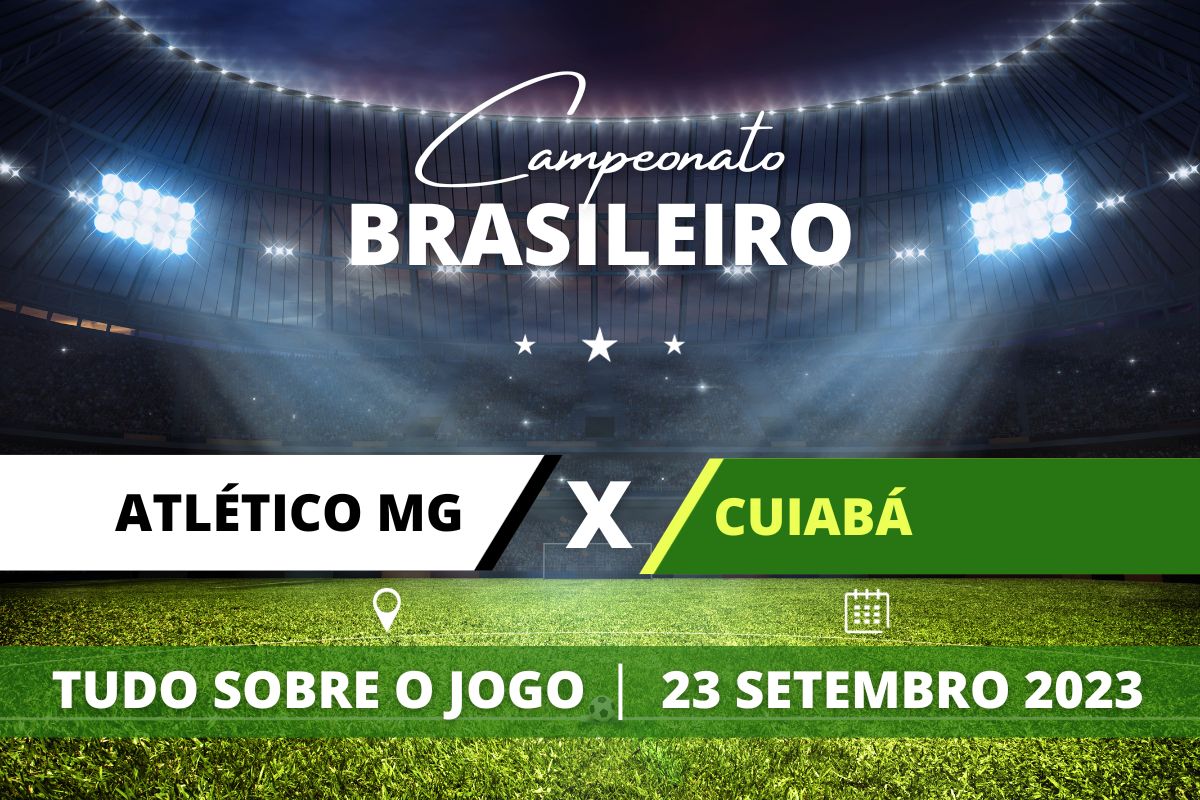 Atlético-MG x Cuiabá pela 24ª rodada do Campeonato Brasileiro. Saiba tudo sobre o jogo: escalações prováveis, onde assistir, horário e venda de ingressos 
