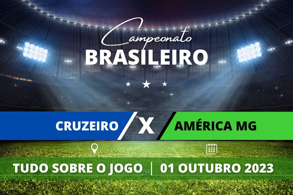 Cruzeiro x América-MG pela 25ª rodada do Campeonato Brasileiro. Saiba tudo sobre o jogo: escalações prováveis, onde assistir, horário e venda de ingressos