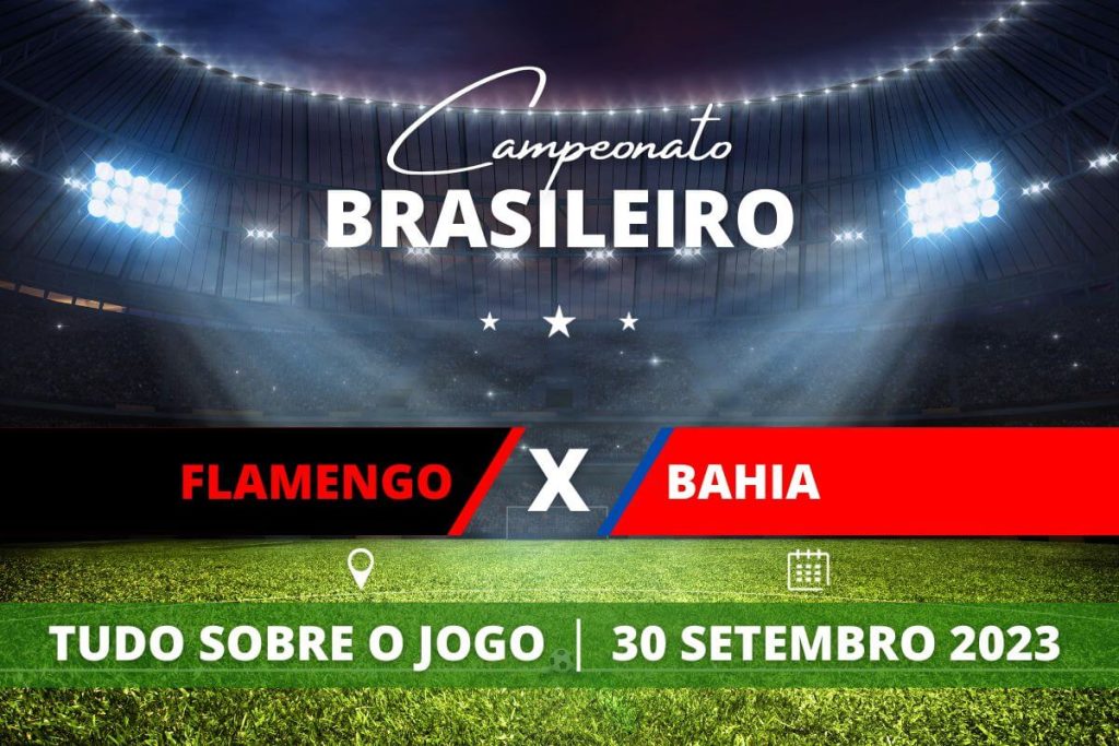 Flamengo x Bahia pela 25ª rodada do Campeonato Brasileiro. Saiba tudo sobre o jogo: escalações prováveis, onde assistir, horário e venda de ingressos