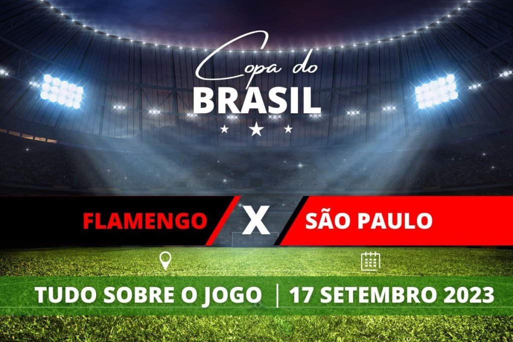 Flamengo x São Paulo jogo de ida da semi finais da Copa do Brasil. Saiba tudo sobre o jogo: escalações prováveis, onde assistir, horário e venda de ingressos
