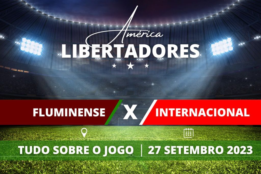 Fluminense x Internacional pela Libertadores 2023. Saiba tudo sobre o jogo - escalações prováveis, onde assistir, horário e venda de ingressos
