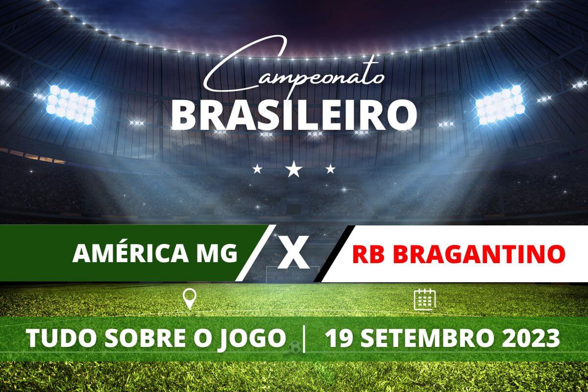 América-MG x RB Bragantino pela 24ª rodada do Campeonato Brasileiro. Saiba tudo sobre o jogo: escalações prováveis, onde assistir, horário e venda de ingressos