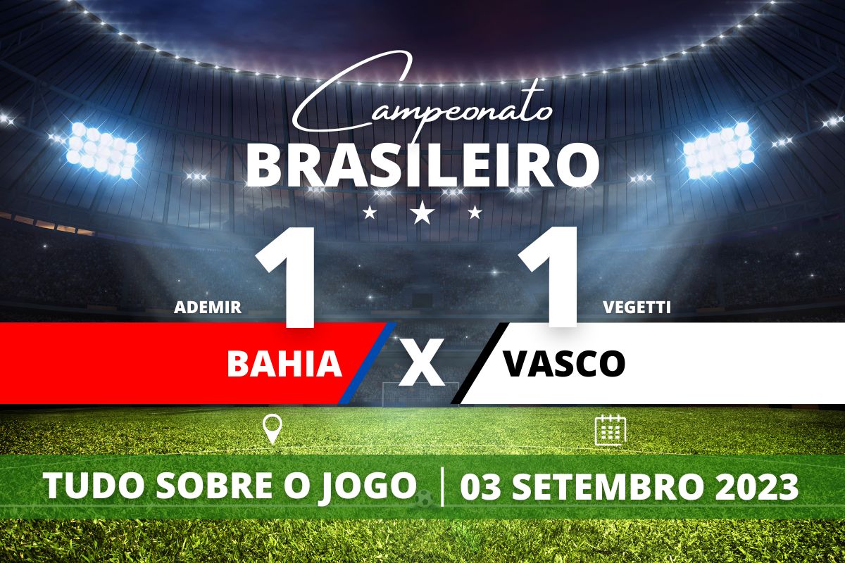 Bahia 1 x 1 Vasco - Na Arena Fonte Nova, Bahia sai na frente com gol de Ademir e Vasco busca empate com gol de Vegetti. Partida teve estreias importantes dos dois lados e luta contra o rebaixamento.