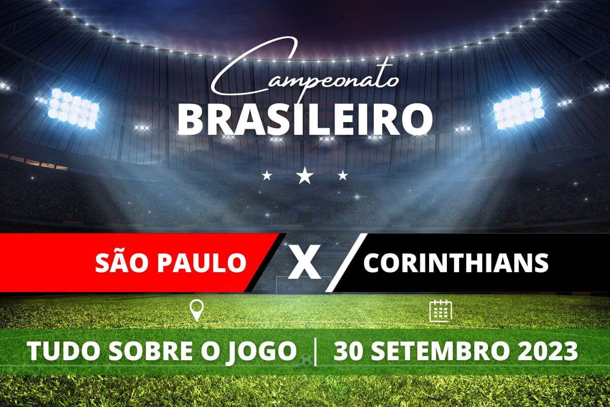 São Paulo x Corinthians pela 25ª rodada do Campeonato Brasileiro. Saiba tudo sobre o jogo: escalações prováveis, onde assistir, horário e venda de ingressos
