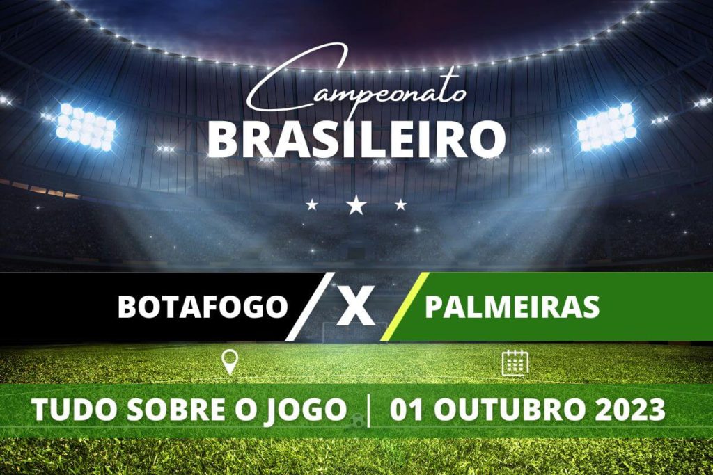 Botafogo x Palmeiras pela 31ª rodada do Campeonato Brasileiro. Saiba tudo sobre o jogo: escalações prováveis, onde assistir, horário e venda de ingressos