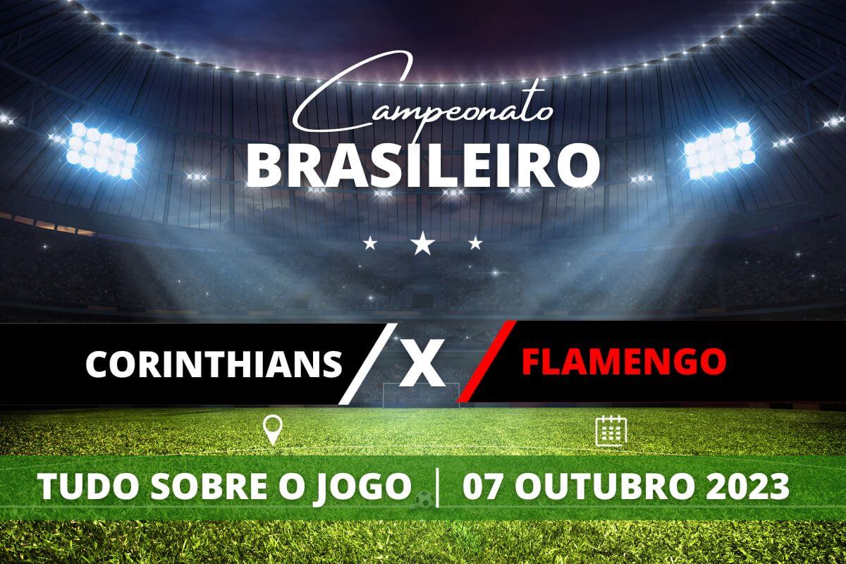 Corinthians x Flamengo pela 26ª rodada do Campeonato Brasileiro. Saiba tudo sobre o jogo: escalações prováveis, onde assistir, horário e venda de ingressos