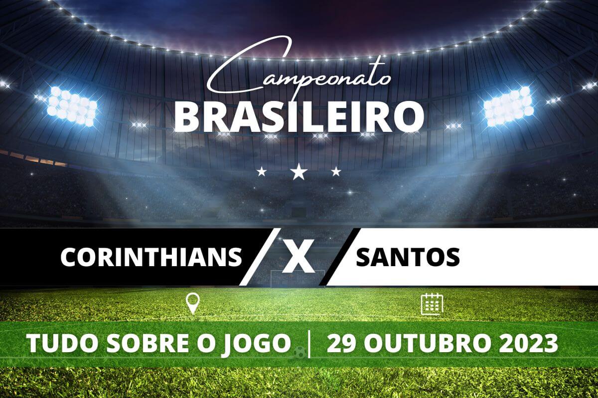 Corinthians x Santos pela 30ª rodada do Campeonato Brasileiro. Saiba tudo sobre o jogo: escalações prováveis, onde assistir, horário e venda de ingressos