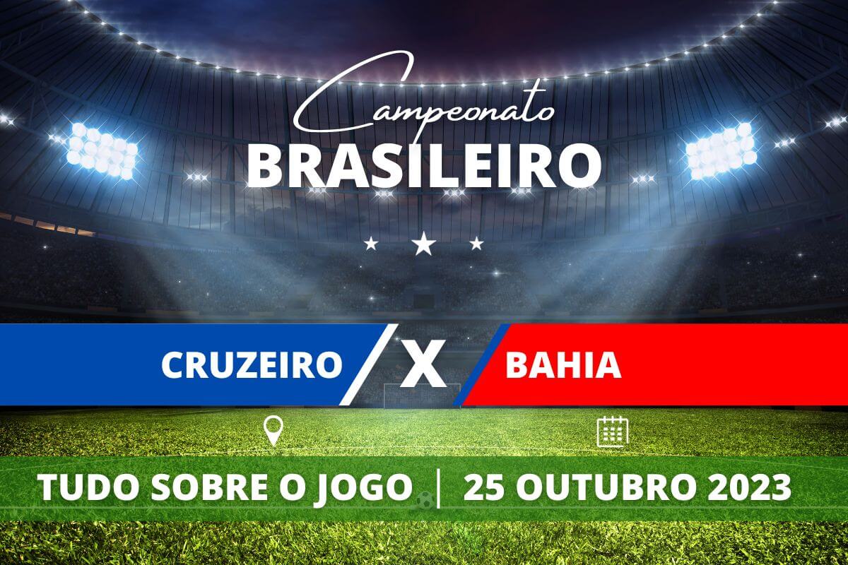 Cruzeiro x Bahia pela 29ª rodada do Campeonato Brasileiro. Saiba tudo sobre o jogo: escalações prováveis, onde assistir, horário e venda de ingressos