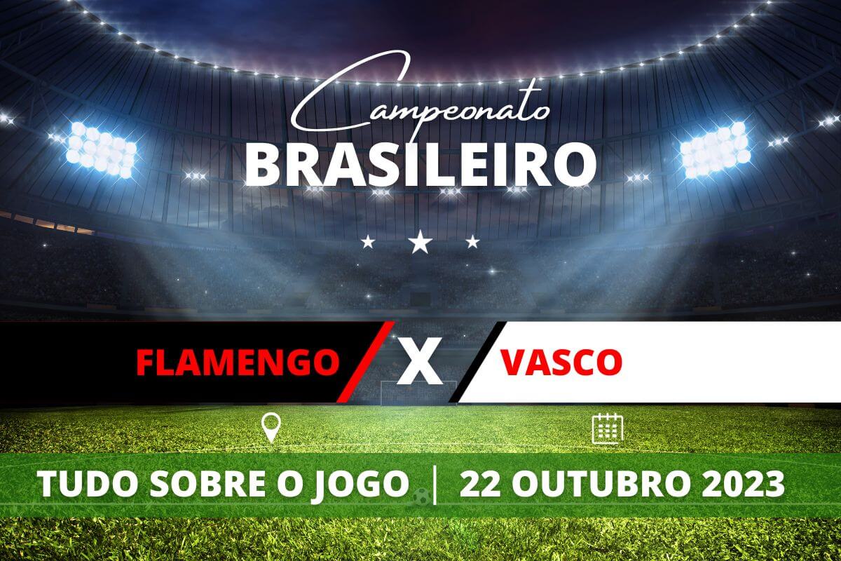 Flamengo x Vasco pela 28ª rodada do Campeonato Brasileiro. Saiba tudo sobre o jogo: escalações prováveis, onde assistir, horário e venda de ingressos