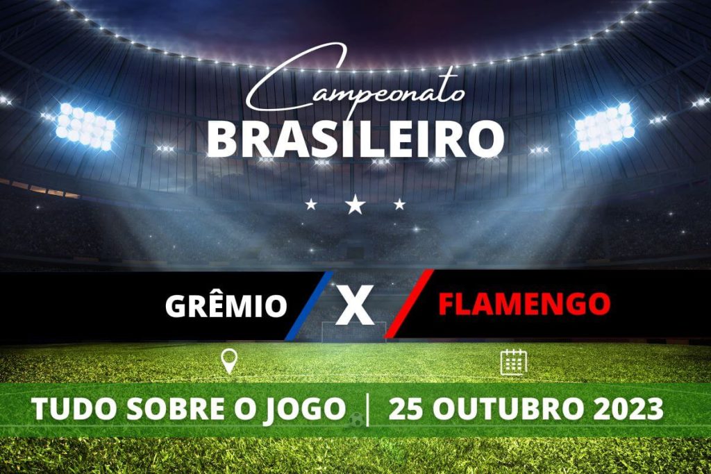 Grêmio x Flamengo pela 29ª rodada do Campeonato Brasileiro. Saiba tudo sobre o jogo: escalações prováveis, onde assistir, horário e venda de ingressos